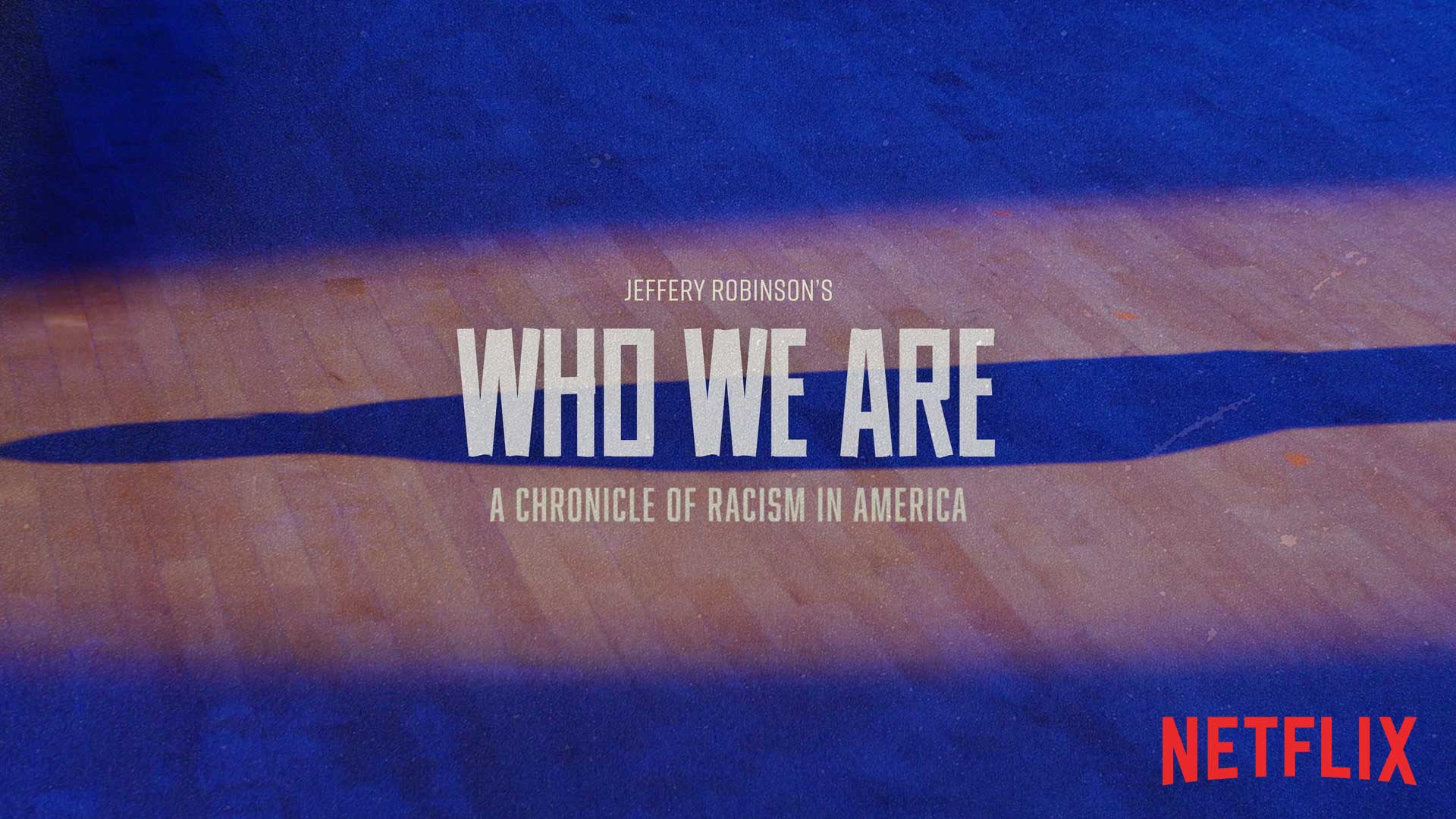 Who We Are: A Chronicle of Racism in America now streaming on Netflix
