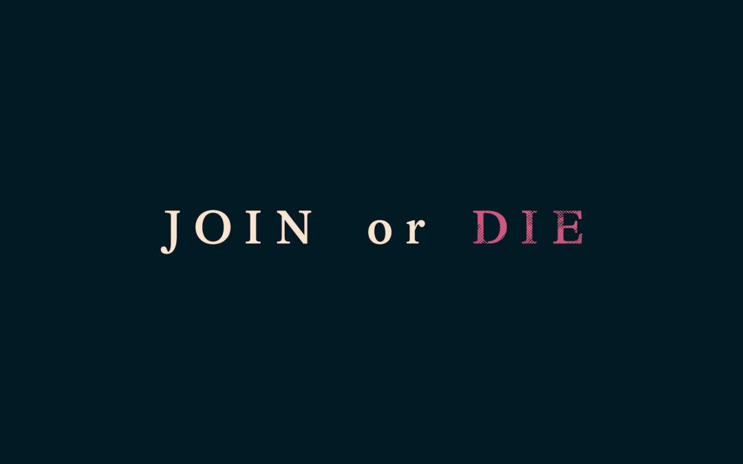Join Or Die